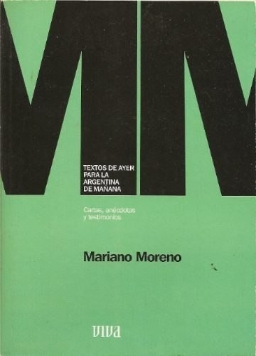 Textos De Ayer Para La Argentina De Mañana Mariano Moreno (Usado)