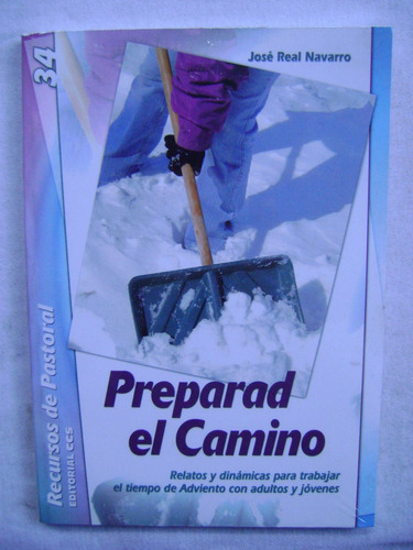 Preparad El Camino. Recursos De Pastoral - José Real Navarro