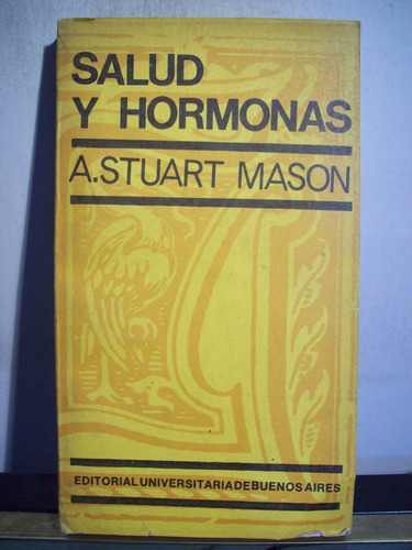 Adp Salud Y Hormonas Stuart Mason / Ed Eudeba 1970 Bs As