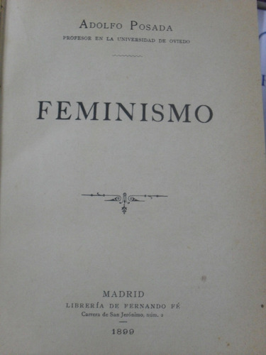 Adolfo Posada. Feminismo. Edición De 1899.