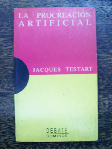 La Procreacion Artificial * Jacques Testart *