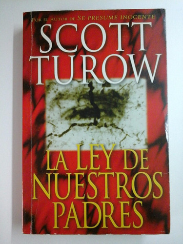 La Ley De Nuestros Padres - Scott Turow - Ed. Atlantida