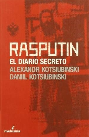 Rasputin El Diario Secreto Alexandr Kotsiubinski Entrega Inm