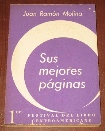 Sus Mejores Páginas Versos Y Prosas Juan Ramón Molina