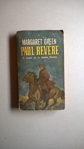 Paul Revere. El Jinete De La Media Noche - Margaret Green -