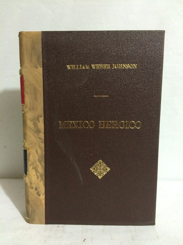 Libro México Heroico William Weber Johnson Plaza Janes Nmi-3