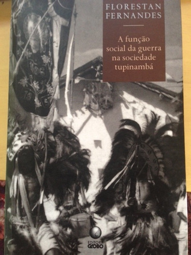 Livro A Funcão Social Da Guerra Na Sociedade Tupinambá