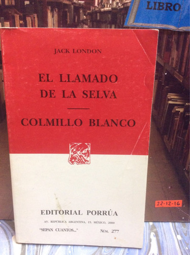 El Llamado De La Selva/ Colmillo Blanco - Jack London