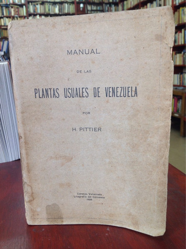Manual De Las Plantas De Venezuela. Por H. Pittier. 1926.