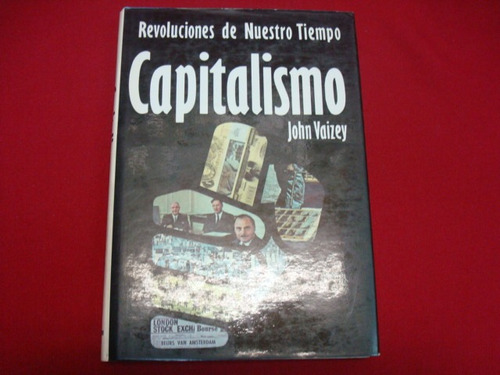 John Vaizey, Revoluciones De Nuestro Tiempo. Capitalismo