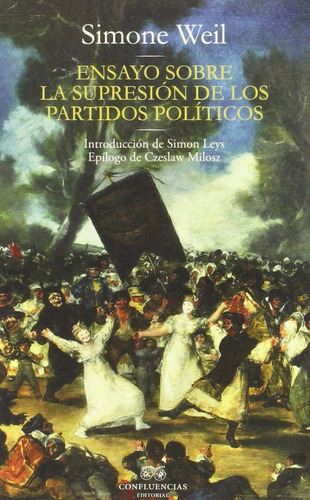 Ensayo Sobre La Supresion De Los Partidos Politicos, de Simone Weil. Editorial CONFLUENCIAS, edición 1 en español