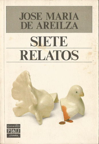 Siete Relatos - José María De Areilza