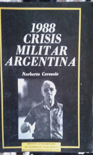 1988 Crisis Militar Argentina. Norberto Ceresole.