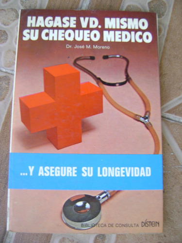 Hagase Ud Mismo Su Chequeo Medico- Dr Jose M Moreno 1975 