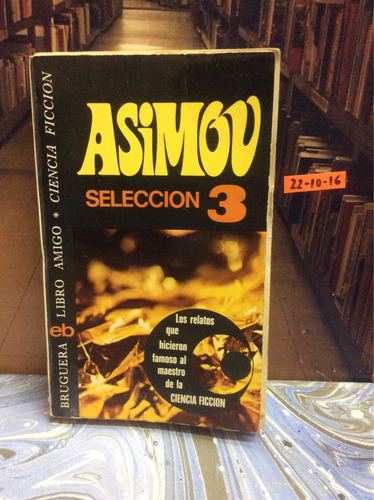 Isaac Asimov -  Selección 3 -  Cuentos -  Ciencia Ficción