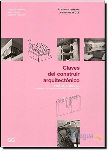 Claves Del Construir Arquitectónico Tomo 3 / Gustavo Gili