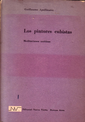 Los Pintores Cubistas Guillaume Apollinaire Nueva Vision