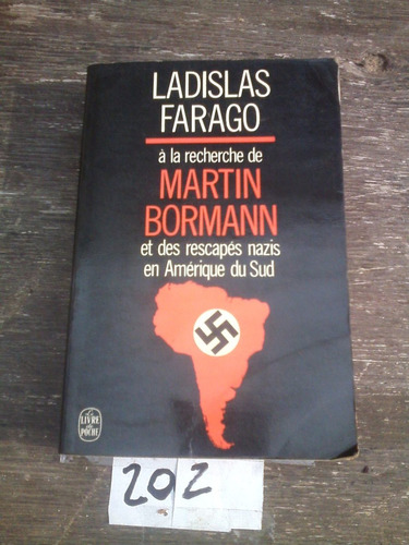 Ladislas Farago -  A La Recherche De Martin Bormann Frances