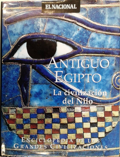 Antiguo Egipto, La Civilización Del Nilo / Alberto Siliotti