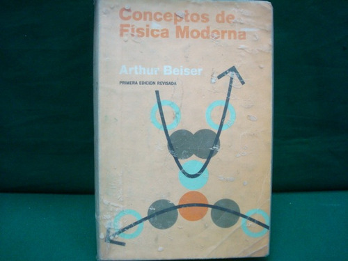 Arthur Beiser, Conceptos De Física Moderna.