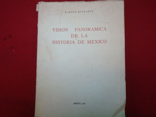 Martín Quirarte, Visión Panorámica De La Historia De México