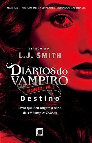 Livro - Diários Do Vampiro: Caçadores - Destino - Volume 3