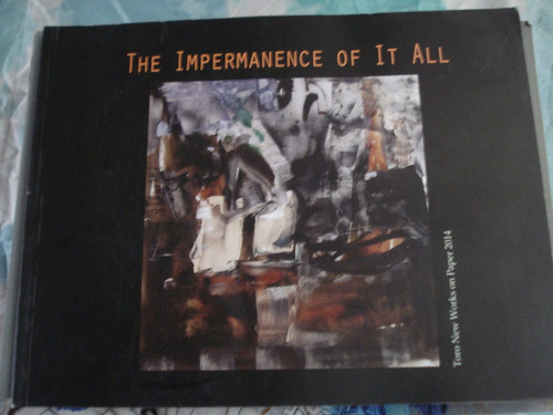 The Impermanence Of It All- Patricio Moreno Toro