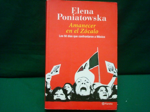 Elena Poniatowska, El Amanecer En El Zócalo.