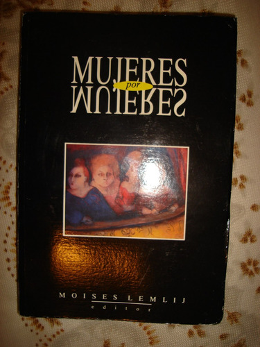 Mujeres Por Mujeres, Psicologia.moises Lemlij Editor