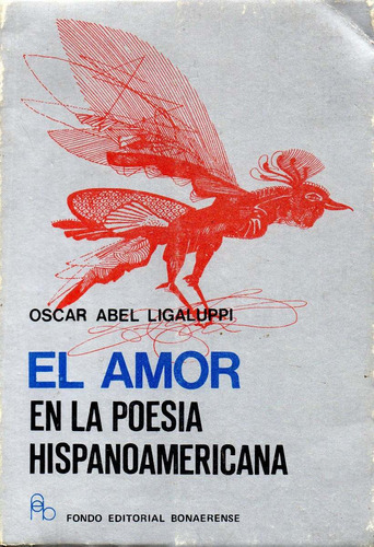 El Amor En La Poesía Hispanoamericana   Oscar Abel Ligaluppi