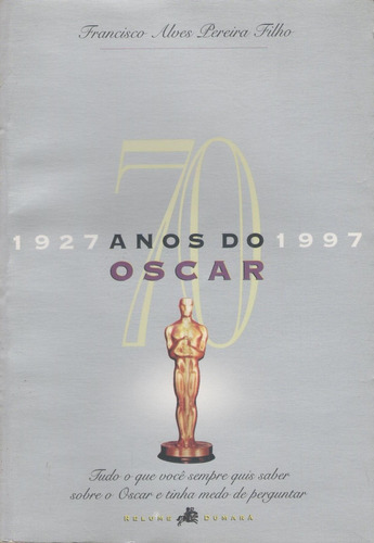 70 Anos Do Oscar - 1927/1997 - Livro - Francisco Alves Filho
