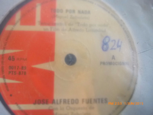 Vinilo Single De Jose Alfredo Fuentes -todo Por Nada ( H65