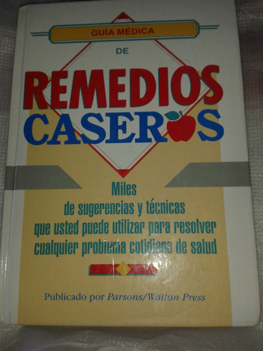 Guia Medica De Remedios Caseros(2004/parson Walton Press)