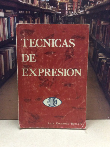 Técnicas De Expresión. Luis Fernando Bueno. Lenguaje.