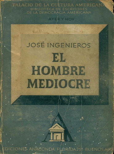 Jose Ingenieros : El Hombre Mediocre
