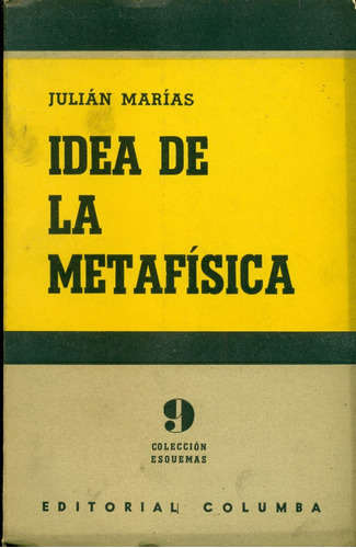 Julian Marias : Idea De La Metafisica