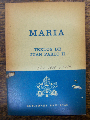 Maria * Juan Pablo Ii * Textos 1978-1979 * Paulinas *