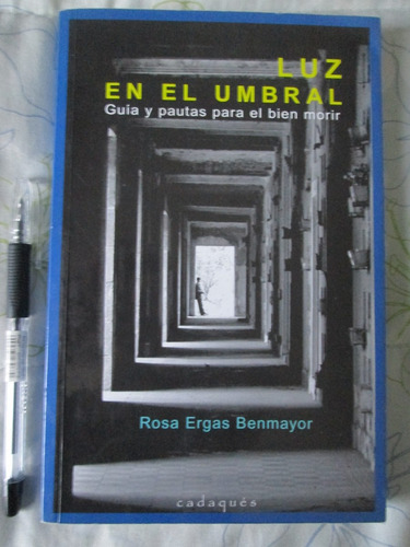 Luz En El Umbral. Guias Y Pautas Para El Bien Morir. (Reacondicionado)