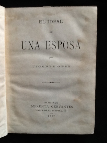 El Ideal De Una Esposa - Vicente Grez - Primera Edición