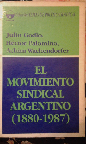 El Movimiento Sindical Argentino (1880-1987).