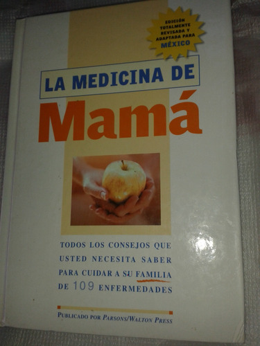 La Medicina De Mama (consejos Para Cuidar A Su Familia)