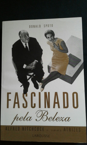 Livro Fascinado Pela Beleza: Alfred Hitchcock E Suas Atrize