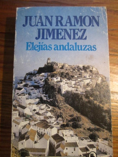 ** Juan Ramon Jiménez ** Elejias Andaluzas 