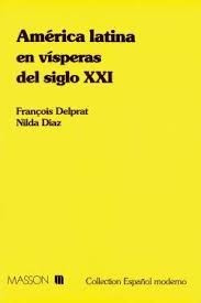 America Latina En Visperas Del Siglo Xxi - Francois Delprat