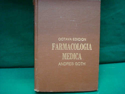 Andres Goth, Farmacología Médica, 8va. Ed.