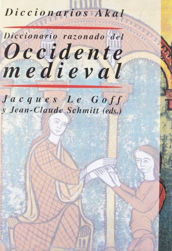 Diccionario Razonado De Occidente Medieval J Le Goff Akal