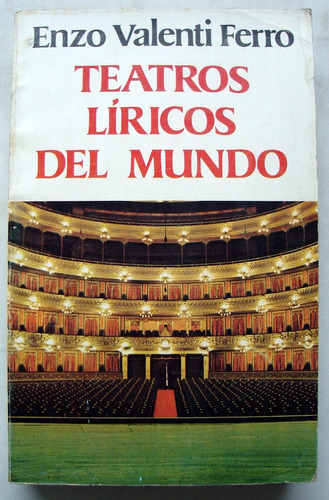 Valenti Ferro. Teatros Líricos Del Mundo. 1980.