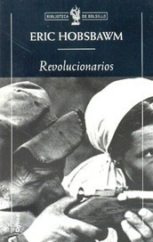 Libro Revolucionarios- Eric Hobsbawm- Ed Critica