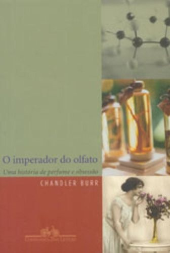 Livro O Imperador Do Olfato Chandler Burr - 1 Edição