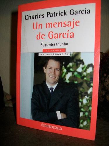 Un Mensaje De Garcia -si Puedes Triunfar- Charles Garcia